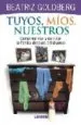 AudioLibro Tuyos, Mios, Nuestros: Como Rearmar y Disfrutar la Familia Despue s del Divorcio de Beatriz Goldberg
