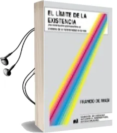 Descargar AudioLibro El Limite de la Exitencia: Una Contribucion Psicoanalitica al pro Blema de la Transitoriedad de la Vida de Franco De Masi año 2013