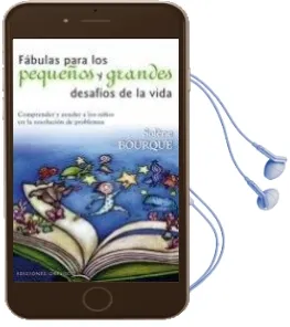 Descargar AudioLibro Fabulas para los Pequeños y Grandes Desafios de la Vida de Solene Bourque año 2013