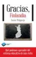 AudioLibro Gracias, Finlandia: Lo que Podemos Aprender del Sistema Educativo de mas Exito de Xavier Melgarejo