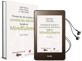 Descargar AudioLibro Prevencion de Recaidas en Conductas Adictivas Basada en Mindfulne ss de Varios Autores año 2013