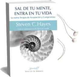 Descargar AudioLibro Sal de tu Mente, Entra en tu Vida de Steven C. Hayes año 2013