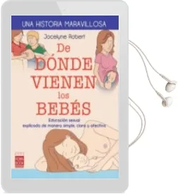 Descargar AudioLibro De Donde Vienen los Bebes: Educacion Sexual Explicada de Manera s Imple, Clara y Afectiva de Jocelyne Robert año 2013