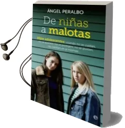 Descargar AudioLibro De Niñas a Malotas de Angel Peralbo año 2013