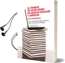 Descargar AudioLibro El Trabajo de fin de Grado en Ciencias Sociales y Juridicas de Joan Francesc Fondevila Gascon año 2013