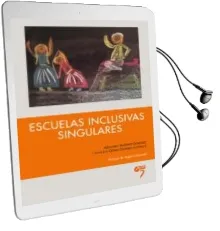 Descargar AudioLibro Escuelas Inclusivas Singulares de Alejandro Gonzalez Martinez año 2013