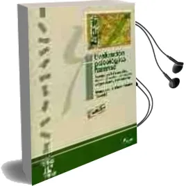 Descargar AudioLibro Evaluacion Psicologica Forense (Vol. 1): Fuentes de Informacion, Abusos Sexuales, Testimonio, Peligrosidad y Reincidencia de Varios Autores año 2013