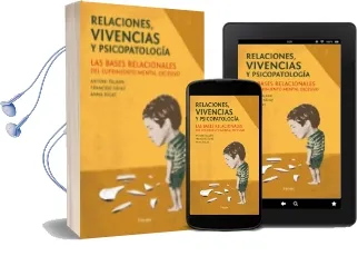 Descargar AudioLibro Relaciones, Vivencias y Psicopatologia: Las Bases Relacionales de l Sufrimiento Mental Excesivo de Antoni Talarin año 2013