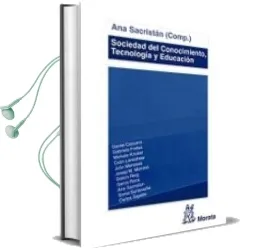 Descargar AudioLibro Sociedad del Conocimiento: Tecnologia y Educacion de Ana Sacristan año 2013