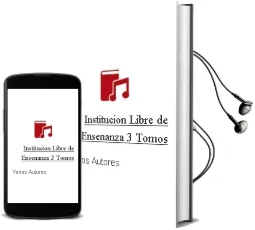 Descargar AudioLibro Institucion Libre de Enseñanza (3 Tomos) de Varios Autores año 2013