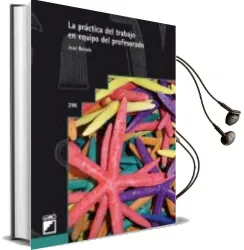 Descargar AudioLibro La Practica del Trabajo en Equipo de Joan Bonals año 2013