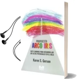 Descargar AudioLibro Propuesta Arco Iris: Siete Caminos para Desarrollar los Altos pot Enciales en el Aula de Karen Gerson año 2013