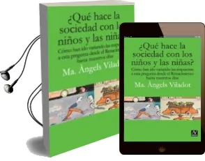 Descargar AudioLibro ¿Qué Hace la Sociedad con los Niños y Niñas? de Maria Angels Viladot año 2013