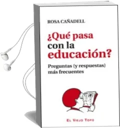 Descargar AudioLibro ¿Que Pasa con la Educacion? de Rosa Cañadell año 2013
