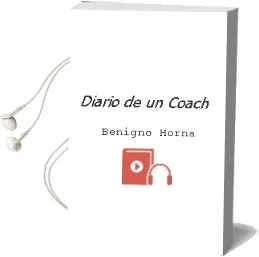 Descargar AudioLibro Diario de un Coach de Benigno Horna año 2013