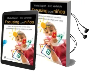 Descargar AudioLibro Focusing con Niños: El Arte de Comunicarse con los Niños y los ad Olescentes en el Colegio y en Casa de Marta Starpert año 2013
