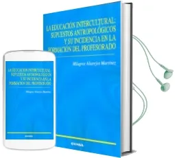 Descargar AudioLibro La Educacion Intercultural: Supuestos Antropologicos y su Inciden cia en la Formacion del Profesorado de Milagros Altarejos Martinez año 2013