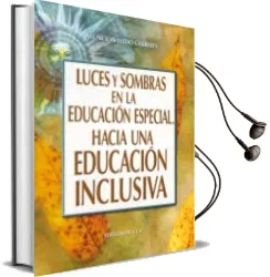 Descargar AudioLibro Luces y Sombras en la Educacion Especial Hacia una Educacion Incl Usiva de Asuncion Lledo Carreres año 2013