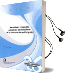 Descargar AudioLibro Necesidades y Respuesta Educativa a las Alteraciones de la Comuni Cacion y el Lenguaje de Elsa Rodriguez Tadeo año 2013