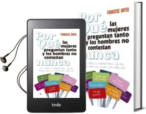 Descargar AudioLibro ¿Por que las Mujeres Preguntan Tanto y los Hombres no Contestan n Unca? de Francesc Orteu año 2013