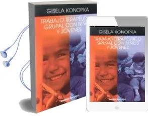 Descargar AudioLibro Trabajo Terapeutico Grupal con Niños y Jovenes de Gisela Konopka año 2013