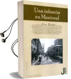 Descargar AudioLibro Una Infancia en Montreal de Eric Berne año 2013