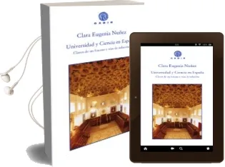 Descargar AudioLibro Universidad y Ciencia en España: Claves de un Fracaso y Vias de s Olucion de Clara Eugenia Nuñez año 2013