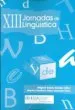 AudioLibro Xiii Jornadas de Linguística, Cádiz 15, 16 y 17 de Marzo de 2010 de Varios Autores