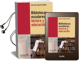 Descargar AudioLibro Bibliotecas Escolares, Lectura y Educacion de Juan Jose Lage Fernandez año 2013