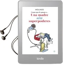 Descargar AudioLibro Cosas que le Pasan a una Madre sin Superpoderes de Molinos año 2013
