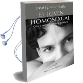 Descargar AudioLibro El Joven Homosexual: Como Comprenderle y Ayudarle de Jose Ignacio Baile año 2013