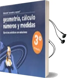 Descargar AudioLibro Geometria, Calculo, Numeros y Medidas (3º Primaria): Ejercicios p Racticos con Soluciones de Varios Autores año 2013
