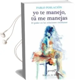 Descargar AudioLibro Yo te Manejo, tú me Manejas de Pablo Poblacion Knappe año 2013