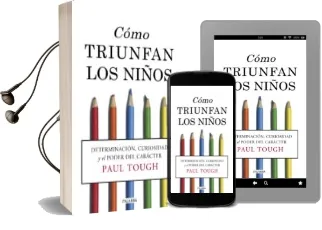 Descargar AudioLibro Como Triunfan los Niños de Paul Tough año 2014