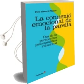 Descargar AudioLibro La Connexió Emocional de la Parella de Pere Llovet I Planas año 2014