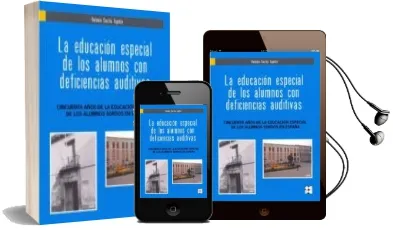 Descargar AudioLibro La Educación Especial de los Alumnos con Deficiencias Auditivas de Antonio Cecilia Tejedor año 2014