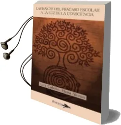 Descargar AudioLibro Las Raíces del Fracaso Escolar a la luz de la Consciencia de Lutz Cabello año 2014