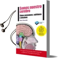 Descargar AudioLibro Somos Nuestro Cerebro: Cómo Pensamos, Sufrimos y Amamos de Dick Swaab año 2014