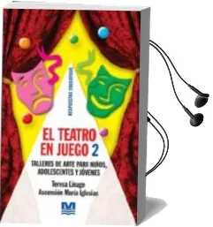 Descargar AudioLibro Teatro en Juego - Tomo 2: Talleres de Arte para Niños, Adolescent es y Jovenes de Teresa Linage año 2014