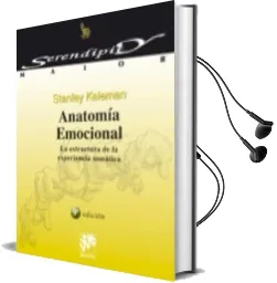Descargar AudioLibro Anatomia Emocional: La Estructura de la Experiencia Somatica de Stanley Keleman año 2014