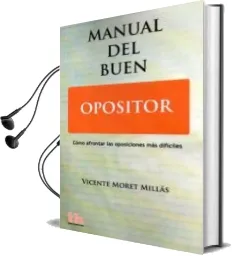 Descargar AudioLibro Manual del Buen Opositor: Como Afrontar las Oposiciones mas Dific Iles de Vicente Moret Millas año 2014