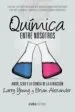 AudioLibro Quimica Entre Nosotros: Amor, Sexo y la Ciencia de la Atraccion de Larry Young
