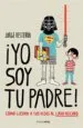 AudioLibro ¡Yo soy tu Padre!: Como Llevar a tus Hijos al Lado Oscuro de Jorge Vesterra