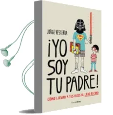 Descargar AudioLibro ¡Yo soy tu Padre!: Como Llevar a tus Hijos al Lado Oscuro de Jorge Vesterra año 2014