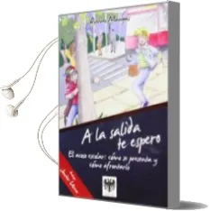 Descargar AudioLibro A la Salida te Espero: El Acoso Escolar: Como se Presenta y Como Afrontarlo de Roberto Mangas año 2014