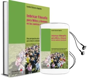 Descargar AudioLibro Imbricar Filosofia para Niños y Jovenes en los Centros Escolares de Leslie Cazares Aponte año 2014