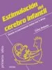 AudioLibro Estimulacion del Cerebro Infantil: Desde el Nacimiento hasta los 3 Años de Antunes
