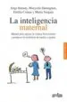 AudioLibro La Inteligencia Maternal: Manual para Apoyar la Crianza Bien Tratante y Promover la Resiliencia de Madres y Padres de Varios Autores
