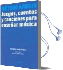 Descargar AudioLibro Metodo Armijo: Juegos, Cuentos y Canciones para Enseñar Musica de Almudena Armijo Campos año 2014