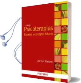 Descargar AudioLibro Psicoterapias: Escuelas y Conceptos Basicos (2ª Ed.) de Jose Luis Martorell año 2014